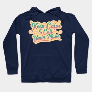 Call Your Mom Hoodie